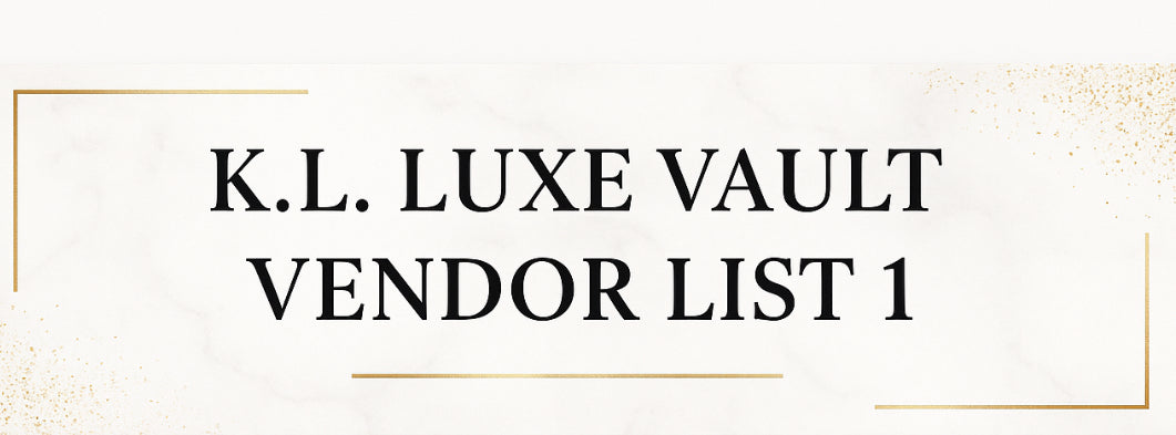 ✨ K.L. Luxe Vault Exclusive Vendor List 1 ✨